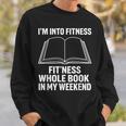 I’m Into Fitness Whole Book In My Weekend Reading Sweatshirt Gifts for Him