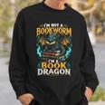 I'm Not A Bookworm I'm A Book Dragon Sweatshirt Gifts for Him I'm Not A Bookworm I'm A Book Dragon Sweatshirt Gifts for Him