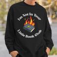 I'm Not In Your Little Book Club Anti Religion Meme Sweatshirt Gifts for Him I'm Not In Your Little Book Club Anti Religion Meme Sweatshirt Gifts for Him