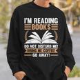I'm Reading Books Do Not Disturb Me Read Sweatshirt Gifts for Him I'm Reading Books Do Not Disturb Me Read Sweatshirt Gifts for Him