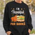 I'm Thankful For Books Lover Reading Pumpkin Thanksgiving Sweatshirt Gifts for Him I'm Thankful For Books Lover Reading Pumpkin Thanksgiving Sweatshirt Gifts for Him