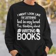 I'm Thinking About Writing Books Author Novelist Sweatshirt Gifts for Him I'm Thinking About Writing Books Author Novelist Sweatshirt Gifts for Him