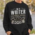 I'm A Writer Annoy Me And You'Ll Die In My Next Book T-Shirt Sweatshirt Gifts for Him