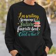 I'm Writing Someone's Future Favorite Book Lover Reading Sweatshirt Gifts for Him