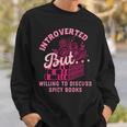 Introverted But Willing To Discuss Spicy Books Lovers Women Sweatshirt Gifts for Him