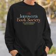 The Introverts Book Society All Our Friends Are In Books Sweatshirt Gifts for Him The Introverts Book Society All Our Friends Are In Books Sweatshirt Gifts for Him