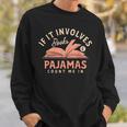 If It Involves Books And Pajamas Count Me In Book Reading Sweatshirt Gifts for Him