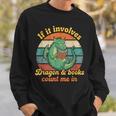 If It Involves Dragon And Books Count Me In Shirts Sarcastic Sweatshirt Gifts for Him