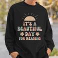 Its a Beautiful Day For Reading Book Lover Reader Bookworm Sweatshirt Gifts for Him Its a Beautiful Day For Reading Book Lover Reader Bookworm Sweatshirt Gifts for Him