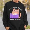 It's a Good Day To Read a Book Cat Kitty Reading Book Men Women Kids Sweatshirt Gifts for Him