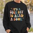 It's a Good Day To Read a Book Lover Reader Writer Bookworm Sweatshirt Gifts for Him
