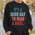 It's A Good Day To Read A Book Book Lover Sweatshirt Gifts for Him