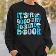 It's A Good Day To Read A Book Ocean Sweatshirt Gifts for Him