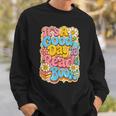 It's A Good Day To Read Book For Readers Sweatshirt Gifts for Him