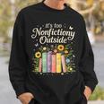It's Too Nonfiction Outside Reading Book Lover Humor Sweatshirt Gifts for Him It's Too Nonfiction Outside Reading Book Lover Humor Sweatshirt Gifts for Him