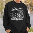 It's Too Nonfictiony Outside Wildflower Book Lover Bookish Sweatshirt Gifts for Him