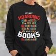 Its Not Hoarding If Its Books Sweatshirt Gifts for Him