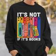 Its Not Hoarding If Its Books Book Reading Sweatshirt Gifts for Him