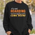 It's Not Hoarding If It's Comic Books Graphic Collector Sweatshirt Gifts for Him It's Not Hoarding If It's Comic Books Graphic Collector Sweatshirt Gifts for Him