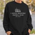 Jane Austen Literature You Should Infinitely Prefer Books Sweatshirt Gifts for Him