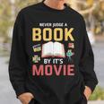 Never Judge A Book By It's Movie Reading Sweatshirt Gifts for Him