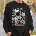 Just a Girl Who Loves Books Cute Bookish Reading Lover Sweatshirt Gifts for Him
