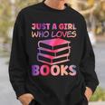 Just A Girl Who Loves Books Sweatshirt Gifts for Him
