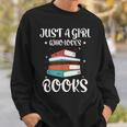 Just A Girl Who Loves Books Women Book Lovers Bookish Girls Sweatshirt Gifts for Him