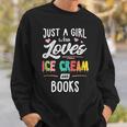 Just A Girl Who Loves Ice Cream And Books Women Sweatshirt Gifts for Him