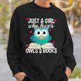 Just A Girl Who Loves Owls And Books Cute Bookworm Sweatshirt Gifts for Him Just A Girl Who Loves Owls And Books Cute Bookworm Sweatshirt Gifts for Him