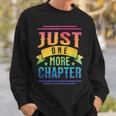 JUST ONE MORE CHAPTER Fun Reading Book Lover Sweatshirt Gifts for Him