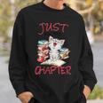 Just One More Chapter- I Love Reading Book And Meow Sweatshirt Gifts for Him