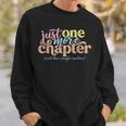 Just One More Chapter And Then Maybe Another Reading Sweatshirt Gifts for Him
