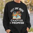 Just One More Chapter I Promise Book Lover Worm Nerd Sweatshirt Gifts for Him