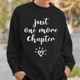 Just One More Chapter Reader Bookworm Reading Books Lover Sweatshirt Gifts for Him