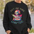 Just One More Chapter Skeleton Reading Book Nerd Quote Sweatshirt Gifts for Him