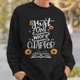Just One More Chapter Tee Book Lover With Sunflowers Sweatshirt Gifts for Him