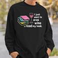 I Just Want To Drink Wine And Read My Book T-Shirt Sweatshirt Gifts for Him
