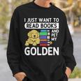 I Just Want To Read Books Golden Retriever Dog Men Women Kids Sweatshirt Gifts for Him