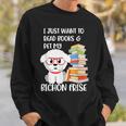 I Just Want To Read Books And Pet My Bichon Frise Dog Sweatshirt Gifts for Him I Just Want To Read Books And Pet My Bichon Frise Dog Sweatshirt Gifts for Him