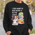 I Just Want To Read Books And Pet My Calico Kitty Cat Sweatshirt Gifts for Him