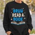 Language English Teacher Bruh Read A Book Sweatshirt Gifts for Him