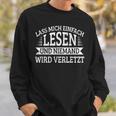 Lass Mich Einfach Lesen Und Keine Mand Wird Hurt Books Sweatshirt Gifts for Him Lass Mich Einfach Lesen Und Keine Mand Wird Hurt Books Sweatshirt Gifts for Him