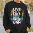 LGBTQ Quote Live Life Like A Banned Rainbow Book Sweatshirt Gifts for Him LGBTQ Quote Live Life Like A Banned Rainbow Book Sweatshirt Gifts for Him