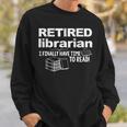 Librarian Retirement Party Retired Book Lover Sweatshirt Gifts for Him