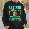 Librarian Retirement Retired Book Coworker Former 2025 Sweatshirt Gifts for Him Librarian Retirement Retired Book Coworker Former 2025 Sweatshirt Gifts for Him