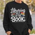 Librarians Do It By The Book Librarian Sweatshirt Gifts for Him Librarians Do It By The Book Librarian Sweatshirt Gifts for Him