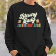 Library Lady School Librarian Cataloger Books Book Lover Sweatshirt Gifts for Him Library Lady School Librarian Cataloger Books Book Lover Sweatshirt Gifts for Him