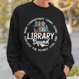 Library Squad School Librarian Books Lover Books Collectors Sweatshirt Gifts for Him Library Squad School Librarian Books Lover Books Collectors Sweatshirt Gifts for Him