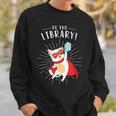 To The Library Superhero Book Cat Lover Librarian Sweatshirt Gifts for Him